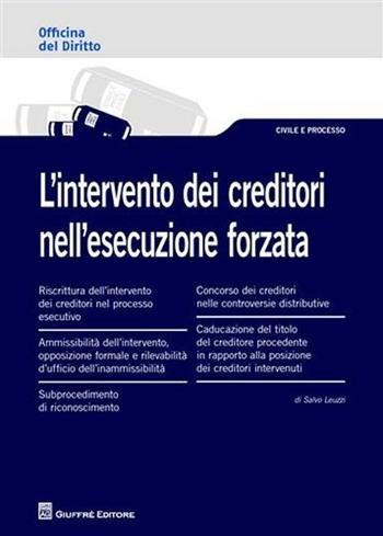 L'intervento dei creditori nell'esecuzione forzata - Salvo Leuzzi - Libro Giuffrè 2011, Officina. Civile e processo | libraccio.click
