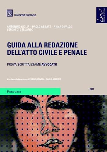 Guida alla redazione dell'atto civile e penale. Prova scritta esame Avvocato  - Libro Giuffrè 2012, Percorsi. Atti giudiziari e pareri legali | libraccio.click