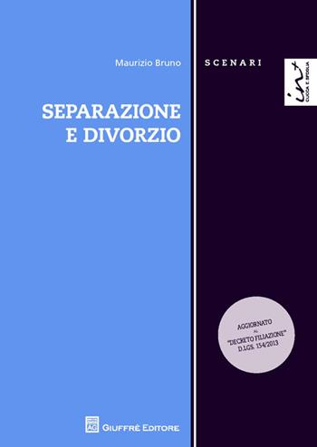 Separazione e divorzio - Maurizio Bruno - Libro Giuffrè 2014, Scenari. Nuova serie | libraccio.click