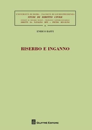 Riserbo e inganno - Enrico Baffi - Libro Giuffrè 2012, Univ. Roma-Studi di diritto civile | libraccio.click