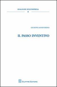 Il passo inventivo - Giuseppe Sanseverino - Libro Giuffrè 2012, Dialoghi sull'impresa | libraccio.click