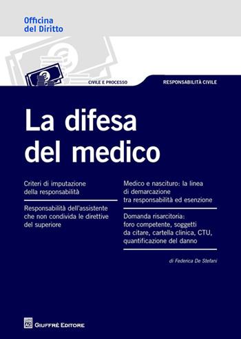 La difesa del medico - Federica De Stefani - Libro Giuffrè 2014, Officina. Civile e processo | libraccio.click