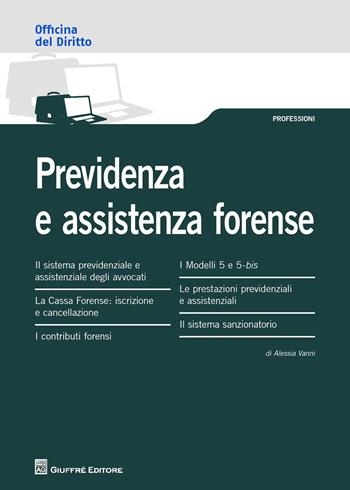 Previdenza e assistenza forense - Alessia Vanni - Libro Giuffrè 2015, Officina. Professioni | libraccio.click