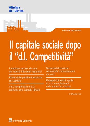 Il capitale sociale dopo il «D.L. competitività» - Daniele Fico - Libro Giuffrè 2015, Officina. Società e fallimento | libraccio.click