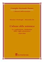L' alveare della resistenza. La cospirazione clandestina delle toghe piemontesi. 1929-1945