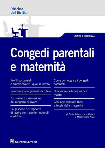 Congedi parentali e maternità - Paola Salazar, Massimiliano Arlati, Luca Mariani - Libro Giuffrè 2016, Officina. Lavoro e sicurezza | libraccio.click