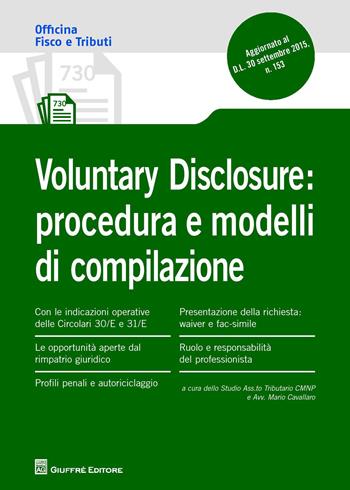 Voluntary disclosure. Procedura e modelli di compilazione  - Libro Giuffrè 2015, Officina. Fisco e tributi | libraccio.click
