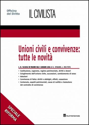 Unioni civili e convivenze - Luca Dell'Osta, Giuseppe Spadaro - Libro Giuffrè 2016, Speciali. Il civilista | libraccio.click