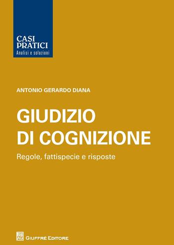 Casi pratici del giudizio di cognizione - Antonio Gerardo Diana - Libro Giuffrè 2017 | libraccio.click