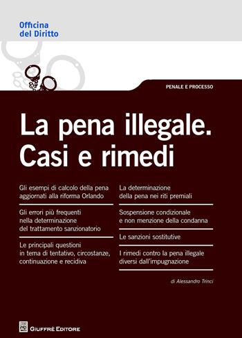 La pena illegale. Casi e rimedi - Alessandro Trinci - Libro Giuffrè 2017, Officina. Penale e processo | libraccio.click