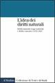 L' idea dei diritti naturali. Diritti naturali, legge naturale e diritto canonico 1150-1625 - Brian Tierney - Libro Il Mulino 2002, Collezione di testi e di studi | libraccio.click