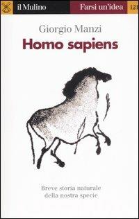Homo sapiens - Giorgio Manzi - Libro Il Mulino 2006, Farsi un'idea | libraccio.click
