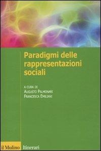 I paradigmi delle rappresentazioni sociali  - Libro Il Mulino 2009, Introduzioni. Psicologia | libraccio.click