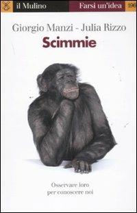 Scimmie - Giorgio Manzi, Julia Rizzo - Libro Il Mulino 2011, Farsi un'idea | libraccio.click