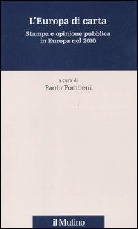 L' Europa di carta. Stampa e opinione pubblica in Europa nel 2010  - Libro Il Mulino 2011, Percorsi | libraccio.click