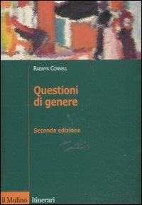 Questioni di genere - Raewyn Connell - Libro Il Mulino 2011, Itinerari | libraccio.click