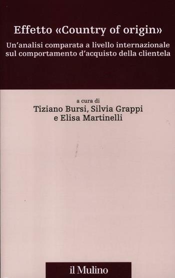 Effetto «country of origin». Un'analisi comparata a livello internazional sul comportamento d'acquisto della clientela  - Libro Il Mulino 2012, Percorsi | libraccio.click