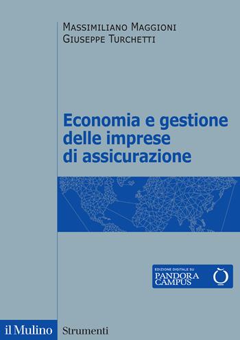 Economia e gestione delle imprese di assicurazione - Massimiliano Maggioni, Giuseppe Turchetti - Libro Il Mulino 2024, Strumenti | libraccio.click