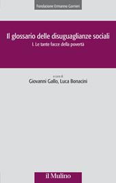 Il glossario delle disuguaglianze sociali. Vol. 1: Le tante facce della povertà
