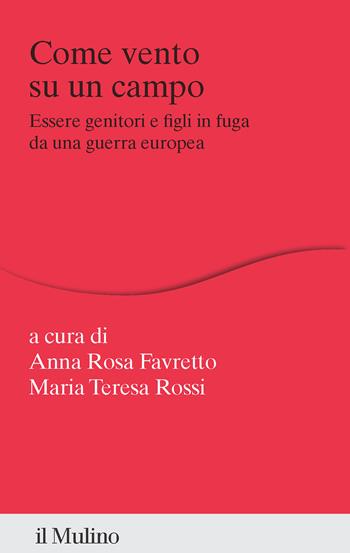 Come vento su un campo. Essere genitori e figli in fuga da una guerra europea - Rossi - Libro Il Mulino 2025, Percorsi | libraccio.click