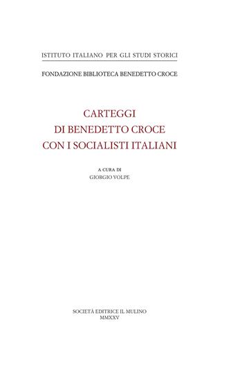 Benedetto Croce con i socialisti italiani. Carteggi  - Libro Il Mulino 2026, Pubblicazioni dell'Istituto italiano per gli studi storici | libraccio.click