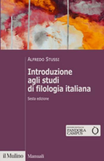 Introduzione agli studi di filologia italiana. Nuova ediz. - Alfredo Stussi - Libro Il Mulino 2025, Manuali | libraccio.click