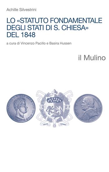 Lo «Statuto fondamentale degli Stati di S. Chiesa» del 1848 - Achille Silvestrini - Libro Il Mulino 2025, Religione e società | libraccio.click