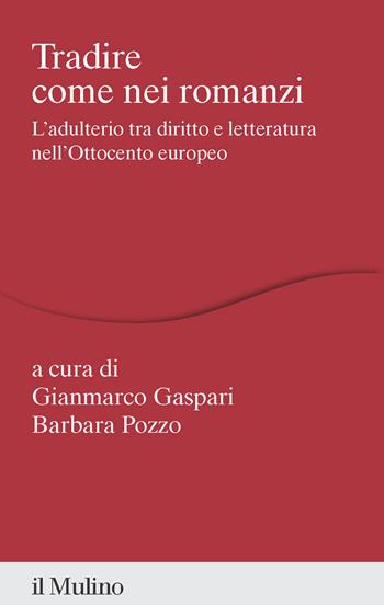 Tradire come nei romanzi. L'adulterio tra diritto e letteratura nell'Ottocento europeo  - Libro Il Mulino 2026, Percorsi | libraccio.click