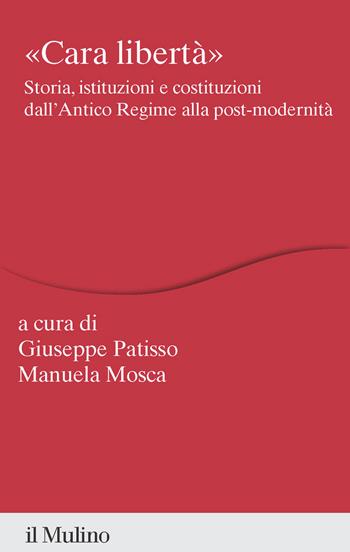 «Cara libertà». Storia, istituzioni e costituzioni dall'Antico Regime alla post-modernità  - Libro Il Mulino 2026, Percorsi | libraccio.click