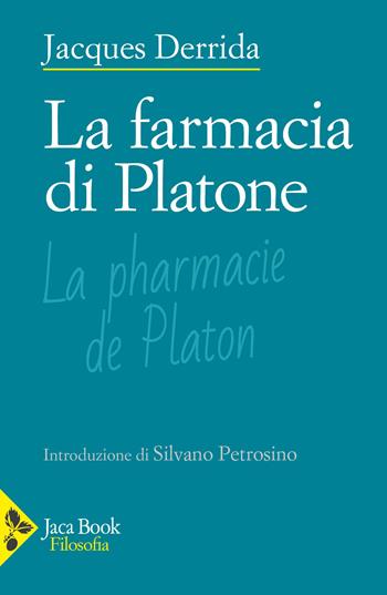 La farmacia di Platone - Jacques Derrida - Libro Jaca Book 2026, Filosofia | libraccio.click