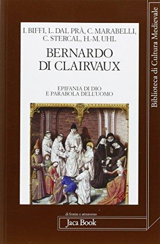 Bernardo di Clairvaux. Epifania di Dio e parabola dell'uomo. Atti del Convegno (Roma, 27-28 ottobre 2006)  - Libro Jaca Book 2007, Di fronte e attraverso | libraccio.click