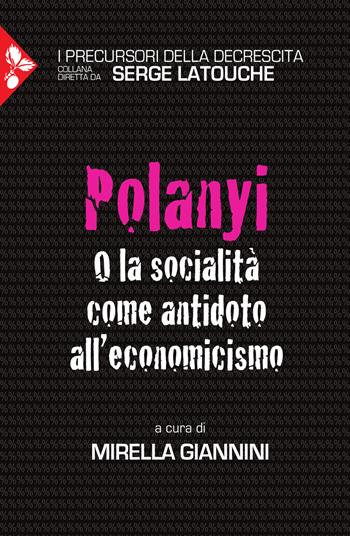 Polanyi. O la socialità come antidoto all’economicismo  - Libro Jaca Book 2020, I precursori della decrescita | libraccio.click