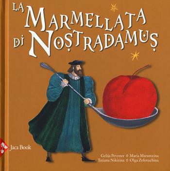 La marmellata di Nostradamus - Gelija Pevzner, Maria Maramzina - Libro Jaca Book 2018, Ragazzi | libraccio.click