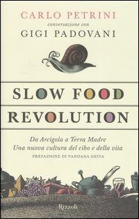 Slow food. Storia di un'utopia possibile - Carlo Petrini, Gigi Padovani - Libro Rizzoli 2005, Saggi italiani | libraccio.click
