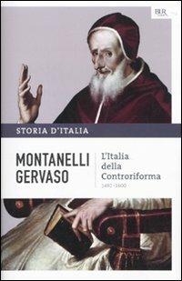 Storia d'Italia. Vol. 4: L' Italia della Controriforma (1492-1600) - Indro Montanelli, Roberto Gervaso - Libro Rizzoli 2010, BUR Saggi | libraccio.click