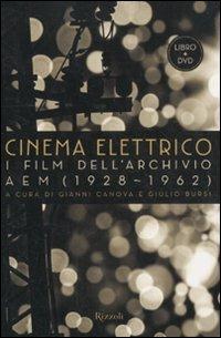 Cinema elettrico. I film dell'archivio AEM (1928-1962). Con DVD  - Libro Rizzoli 2011 | libraccio.click