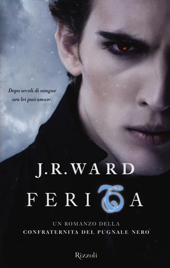 Ferita. La confraternita del pugnale nero. Vol. 9 - J. R. Ward - Libro Rizzoli 2013, Rizzoli best | libraccio.click