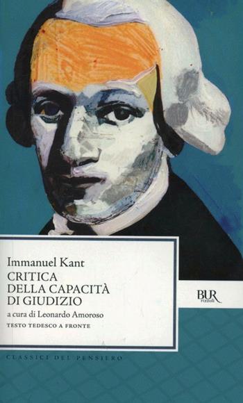 Critica della capacità di giudizio - Immanuel Kant - Libro Rizzoli 1995, BUR Classici | libraccio.click
