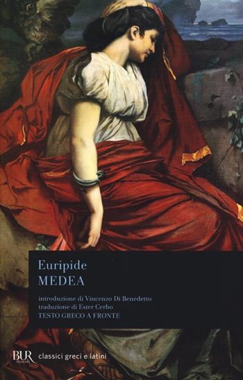 Medea. Testo greco a fronte - Euripide - Libro Rizzoli 2013, BUR Classici greci e latini | libraccio.click
