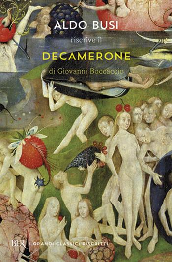 Aldo Busi riscrive il «Decamerone» di Giovanni Boccaccio - Aldo Busi, Aldo Busi - Libro Rizzoli 2004, BUR Grandi classici | libraccio.click