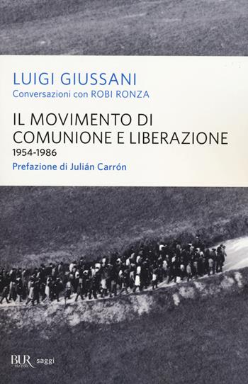 Il movimento di Comunione e Liberazione (1954-1986) - Luigi Giussani, Robi Ronza - Libro Rizzoli 2014, BUR Saggi | libraccio.click
