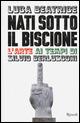 Nati sotto il Biscione. L'arte ai tempi di Silvio Berlusconi - Luca Beatrice - Libro Rizzoli 2015, Arte | libraccio.click