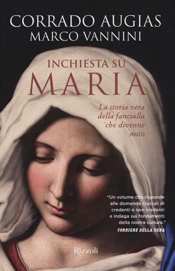 Inchiesta su Maria. La storia vera della fanciulla che divenne mito - Corrado Augias, Marco Vannini - Libro Rizzoli 2016, Vintage | libraccio.click