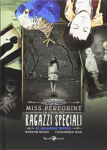 Miss Peregrine. La casa dei ragazzi speciali - Ransom Riggs, Jean Cassandra - Libro Rizzoli Lizard 2016, Varia | libraccio.click