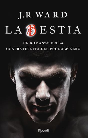 La bestia. La confraternita del pugnale nero. Vol. 14 - J. R. Ward - Libro Rizzoli 2017 | libraccio.click