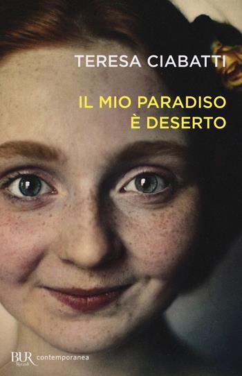 Il mio paradiso è deserto - Teresa Ciabatti - Libro Rizzoli 2017, BUR Contemporanea | libraccio.click