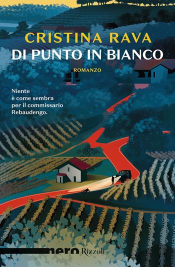 Di punto in bianco - Cristina Rava - Libro Rizzoli 2019, Nero Rizzoli | libraccio.click