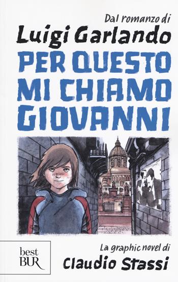Per questo mi chiamo Giovanni - Luigi Garlando, Claudio Stassi - Libro Rizzoli 2019, BUR Best BUR | libraccio.click