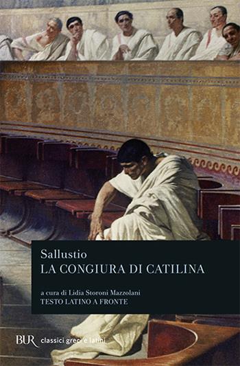 La congiura di Catilina. Testo latino a fronte - Caio Crispo Sallustio - Libro Rizzoli 1976, BUR Classici greci e latini | libraccio.click