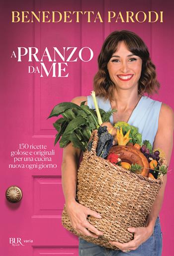 A pranzo da me - Benedetta Parodi - Libro Rizzoli 2020, BUR Best BUR | libraccio.click
